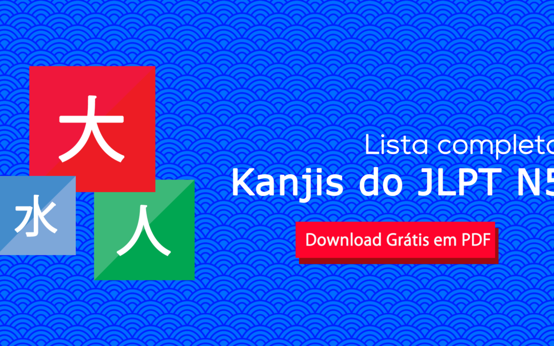 [Download Grátis] Kanji do JLPT N5 – Lista completa em PDF